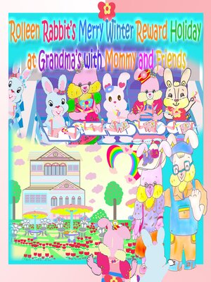 cover image of Rolleen Rabbit's Merry Winter Reward Holiday at Grandma's with Mommy and Friends